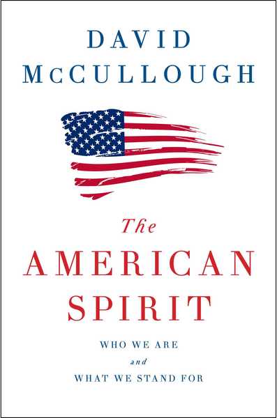 The American Spirit: Who We Are and What We Stand For