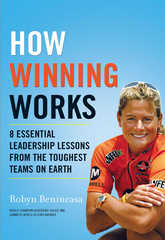 How Winning Works: 8 Essential Leadership Lessons from the Toughest Teams on Earth