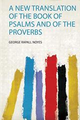 A New Translation of the Book of Psalms and of the Proverbs